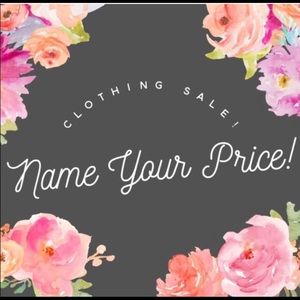 Name your price for any item!!!!!